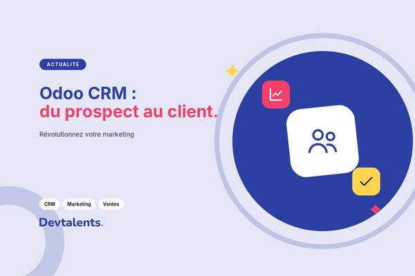 Révolutionnez votre marketing avec Odoo CRM : Comment transformer les prospects en clients fidèles