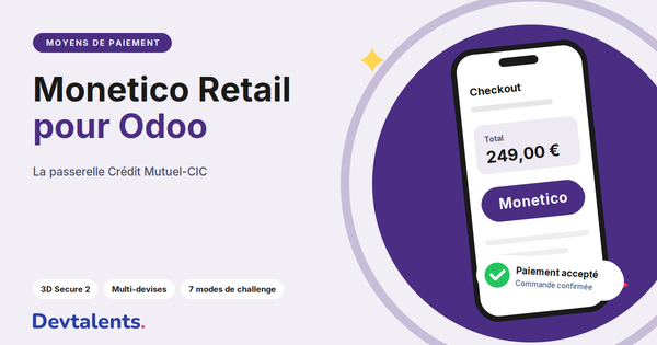 Monetico Retail pour Odoo : la passerelle de paiement bancaire française avec 3D Secure 2, multidevise et 7 modes de challenge