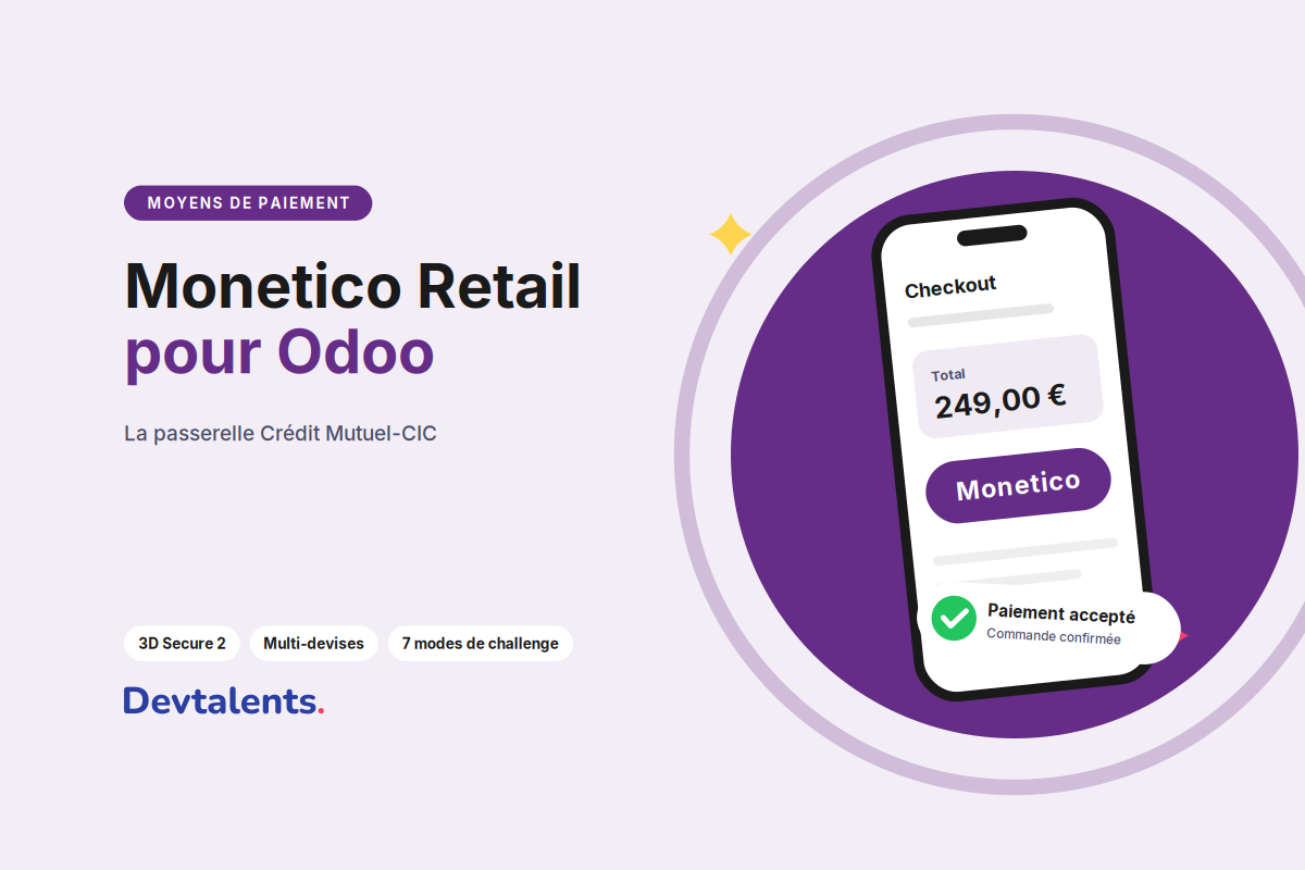 Monetico Retail pour Odoo : la passerelle de paiement bancaire française avec 3D Secure 2, multidevise et 7 modes de challenge