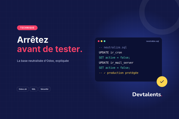 Arrêtez-vous avant de tester : comprendre la base de données neutralisée d'Odoo et le fichier neutralize.sql