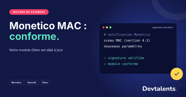 Notre module Monetico pour Odoo est conforme à la dernière mise à jour de sécurité MAC de Monetico
