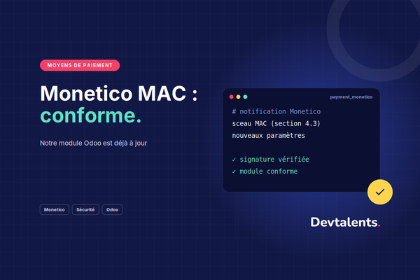 Notre module Monetico pour Odoo est conforme à la dernière mise à jour de sécurité MAC de Monetico