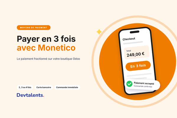 Paiement en 3 fois Monetico sur Odoo : le paiement fractionné qui fait vendre plus