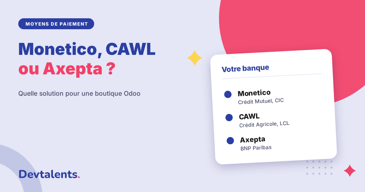 Monetico, CAWL ou Axepta : quelle solution de paiement pour une boutique Odoo ?