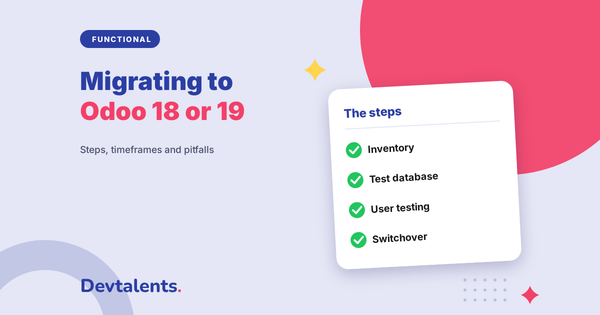 Migrating from Odoo 17 to 18 or 19: Steps, Timeframes and Pitfalls